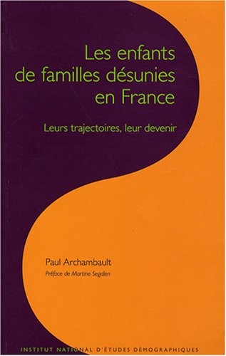 Les enfants de familles désunies en France : leurs trajectoires, leur devenir