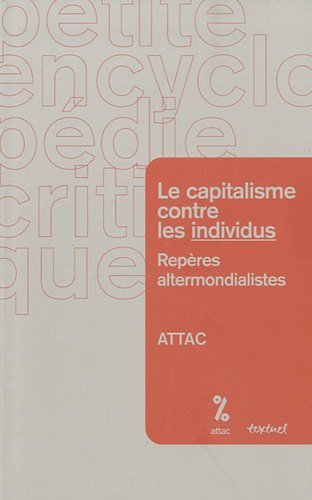 Le capitalisme contre les individus : repères altermondialistes