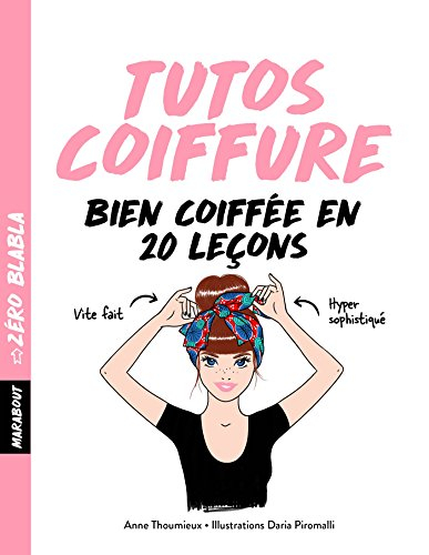 Tutos coiffure : bien coiffée en 20 leçons