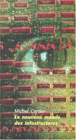 Le Nouveau monde des infostructures