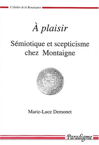 A plaisir : sémiotique et scepticisme chez Montaigne