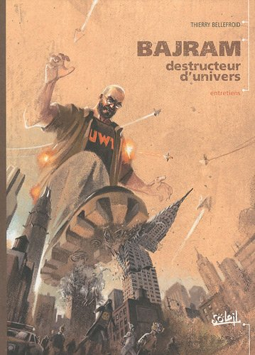 Bajram, destructeur d'univers : Entretiens
