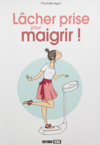 Lâcher prise pour maigrir !
