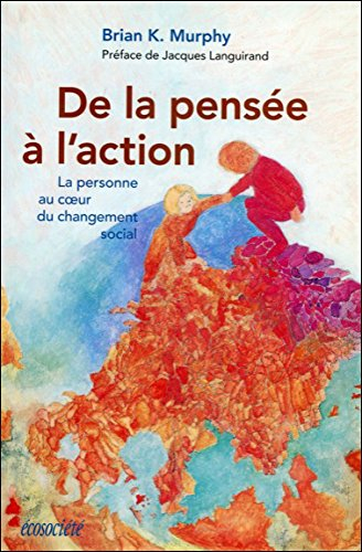 de la pensée à l'action. la personne au c?ur du changement social
