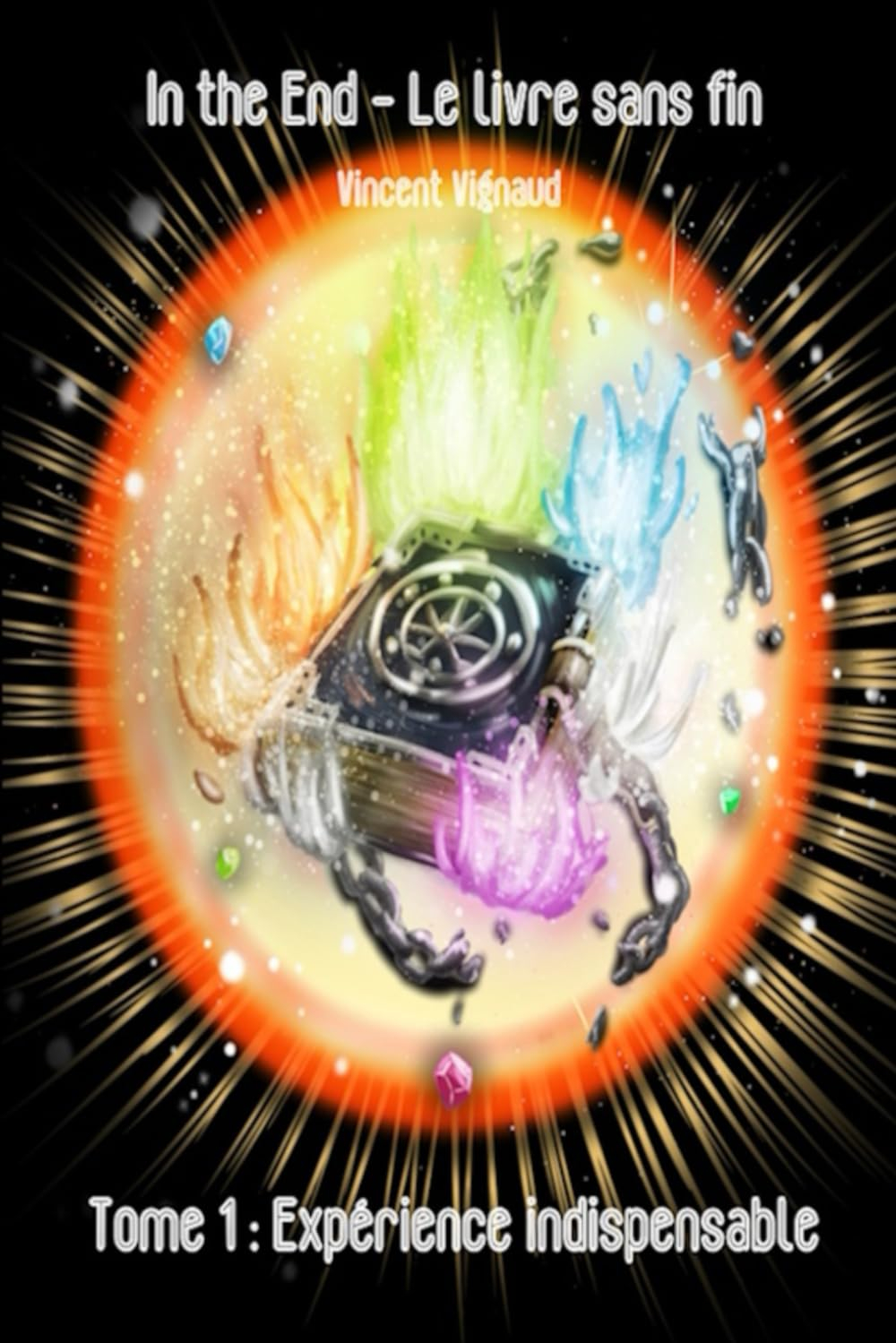 In the End - Le livre sans fin: Tome 1 : Expérience indispensable