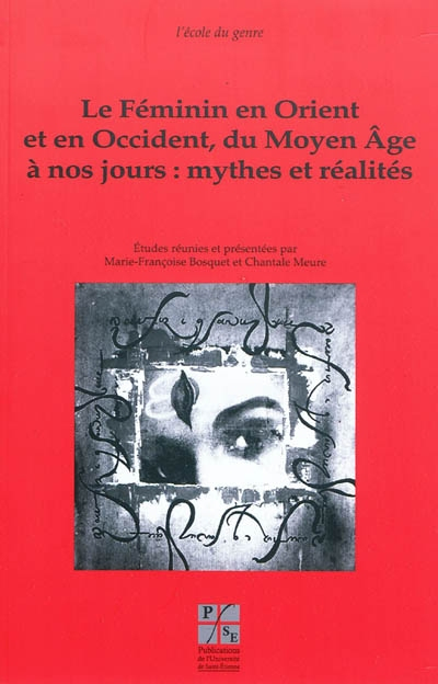 FEMININ EN ORIENT ET OCCIDENT DU MOYEN AGE A NOS JOURS