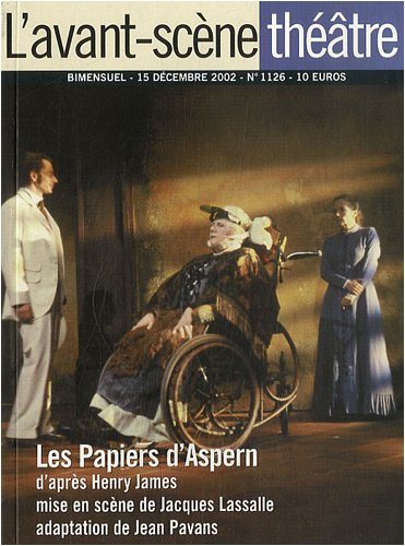 Avant-scène théâtre (L'), n° 1126. Les papiers d'Aspern