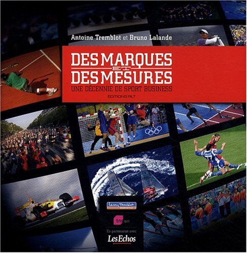 Des marques et des mesures : une décennie de sport business
