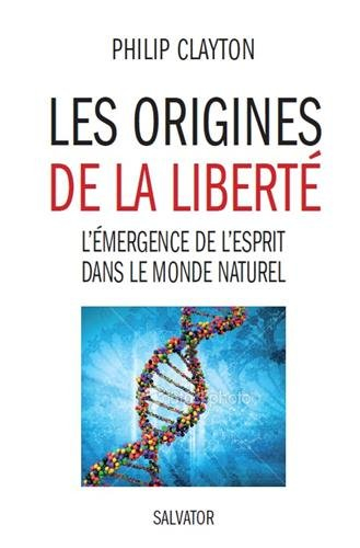 Les origines de la liberté : l'émergence de l'esprit dans le monde naturel