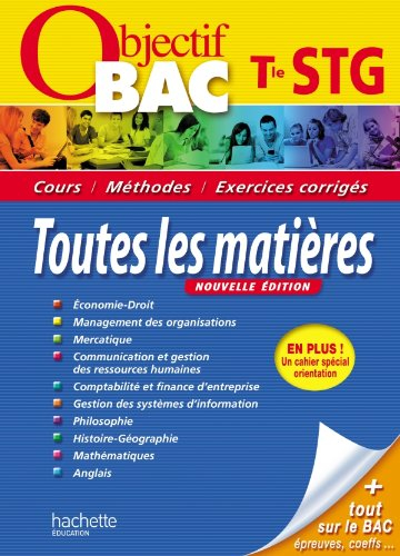 Tle STG, toutes les matières : cours, méthodes, exercices corrigés