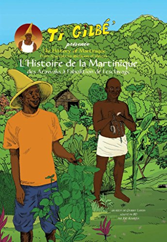 Ti Gilbe Présente l'Histoire de la Martinique