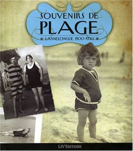 Souvenirs de plage : Lannelongue, 1900-1930