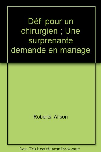 Défi pour un chirurgien. Une surprenante demande en mariage