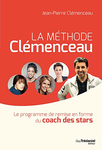 La méthode Clémenceau : le programme de remise en forme du coach des stars