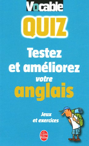 Vocable quiz anglais : testez et améliorer votre anglais : jeux et exercices
