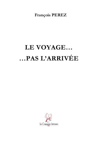 Le voyage... pas l'arrivée