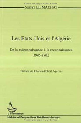 Les Etats-Unis et l'Algérie : de la méconnaissance à la reconnaissance, 1945-1962