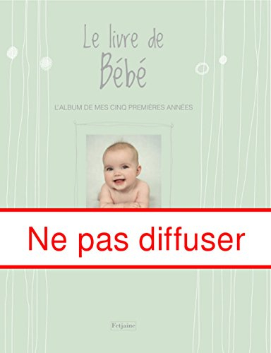 Le livre de bébé : l'album de mes cinq premières années