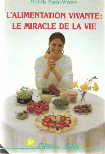 l'alimentation vivante : le miracle de la vie