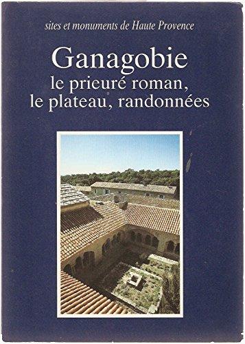 Alpes de lumière (Les), n° 91-92. Ganagobie : le plateau, le prieuré roman , randonnées