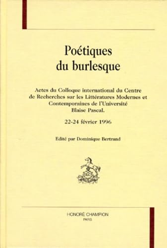 Poétique du burlesque : actes du colloque international du Centre de recherches sur les littératures