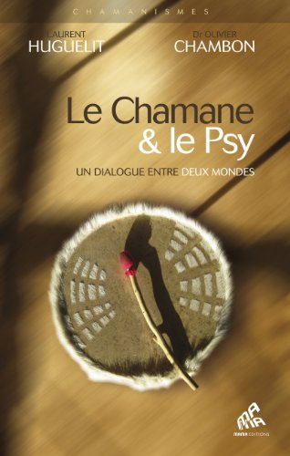 Le chamane & le psy : un dialogue entre deux mondes