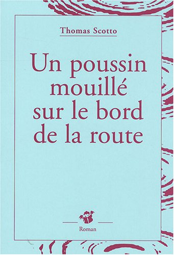 Un poussin mouillé sur le bord de la route