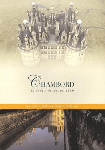 Chambord : le projet perdu de 1519