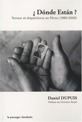 Donde estan ? : terreur et disparitions au Pérou (1980-2000)