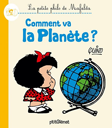La petite philo de Mafalda. Comment va la planète ?