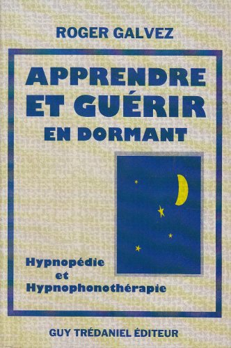 Apprendre et guérir en dormant : hypnopédie et hypnothérapie