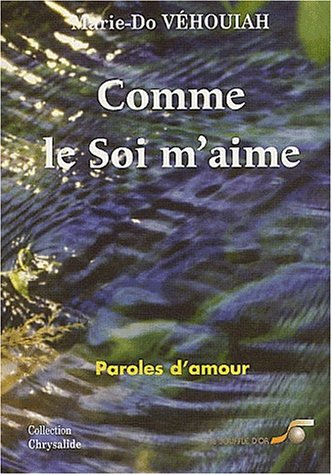 Comme le soi m'aime : paroles d'amour