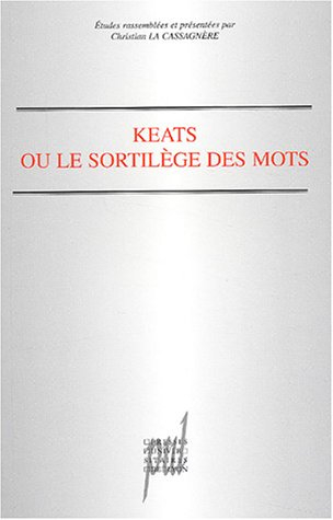 Keats ou Le sortilège des mots