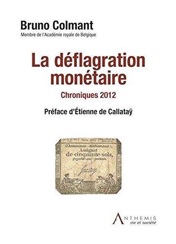 La déflagration monétaire : chroniques 2012