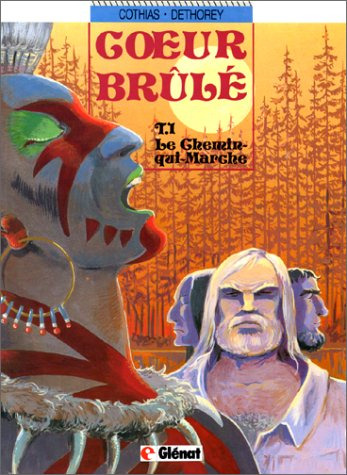 Coeur brûlé. Vol. 1. Le Chemin-qui-marche