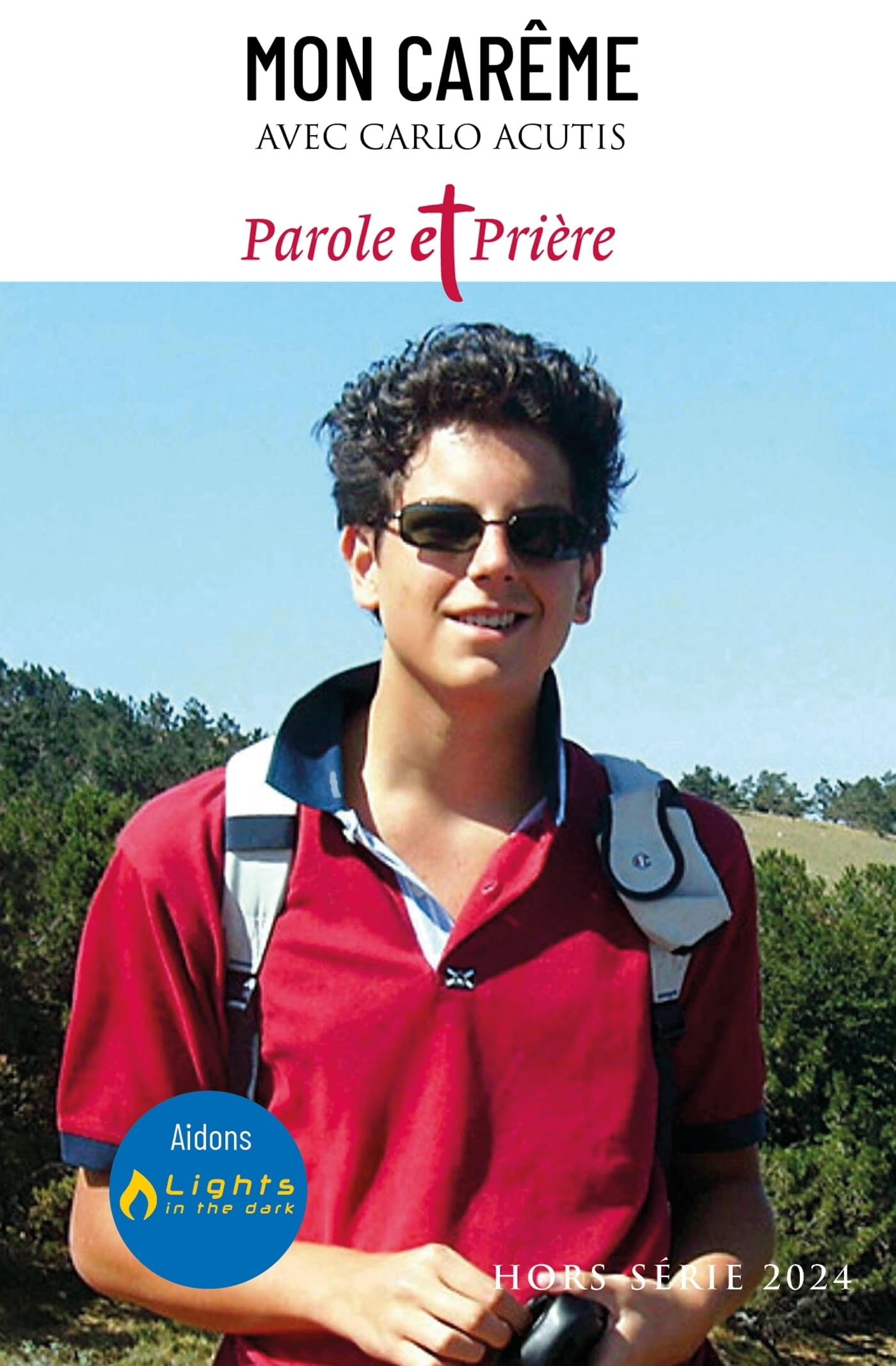 Parole et prière : l'essentiel : hors série, n° 56. Mon carême avec Carlo Acutis