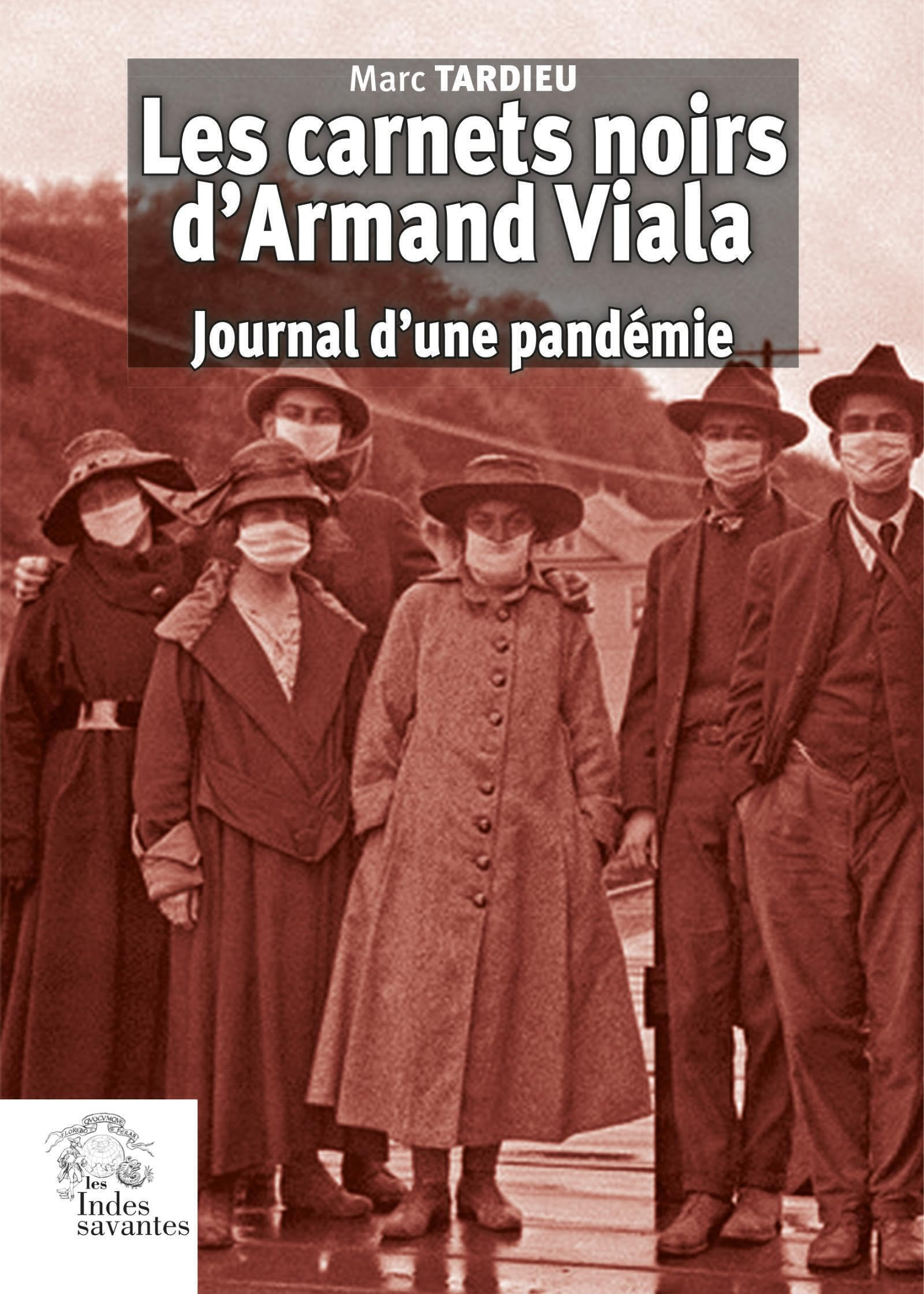 Les carnets noirs d'Armand Viala : journal d'une pandémie
