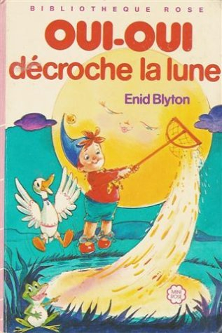 oui-oui décroche la lune : collection :  bibliothèque rose cartonnée : série : mini rose
