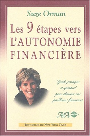 Les 9 étapes vers l'autonomie financière : guide pratique et spirituel pour éliminer vos problèmes f
