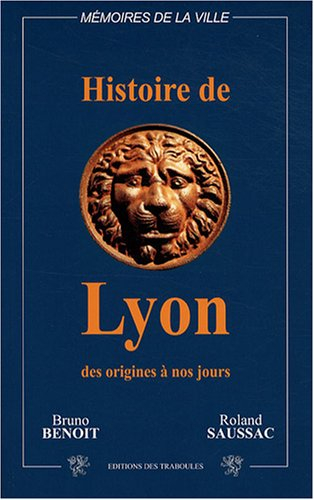 Histoire de Lyon : des origines à nos jours