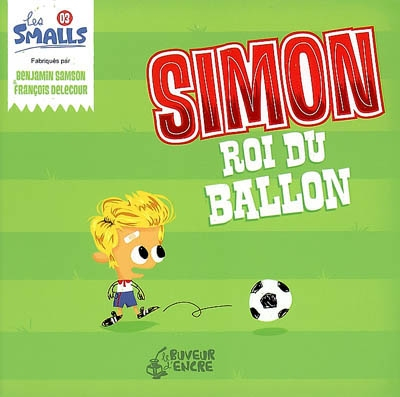 Les Smalls. Vol. 3. Simon roi du ballon