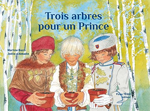 Trois arbres pour un prince : conte traditionnel