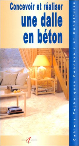 Concevoir et réaliser une dalle de béton : ciments, granulats et bétons, gâcher du mortier à la pell