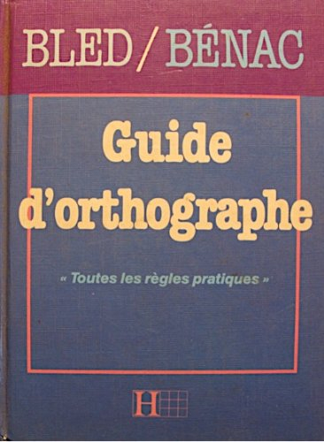 Guide d'orthographe : toutes les règles pratiques