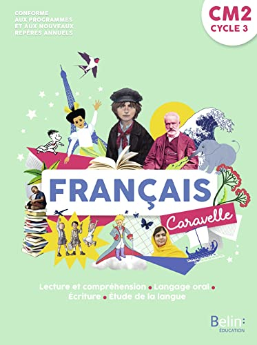 Caravelle, français CM2, cycle 3 : lecture et compréhension, langage oral, écriture, étude de la lan