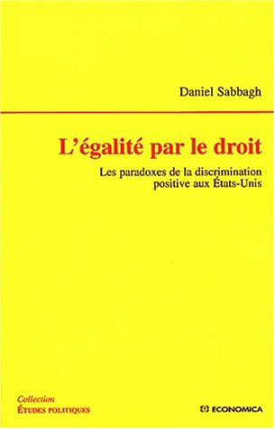 L'égalité par le droit : les paradoxes de la discrimination positive aux Etats-Unis