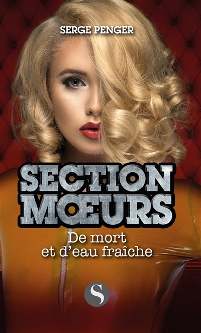 Section moeurs. De mort et d'eau fraîche