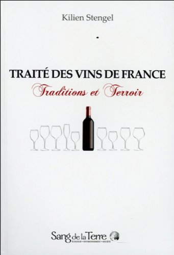 Traité des vins de France : traditions et terroir