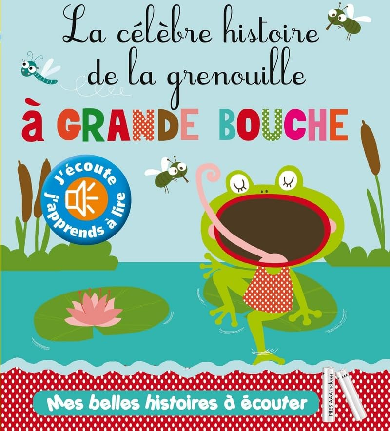 La célèbre histoire de la grenouille à grande bouche