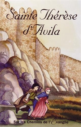 Sainte Thérèse d'Avila : fille et docteur de l'Eglise